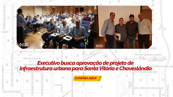 Executivo-busca-aprovação-de-projeto-de-infraestrutura-urbana-para-Santa-Vitória-e-Chaveslândia-capa